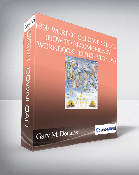 Gary M. Douglas - Hoe Word je Geld Werkboek (How to Become Money Workbook - Dutch Version)