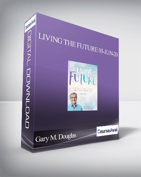 Gary M. Douglas - Living the Future 03-Jun-20