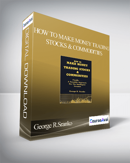 George R.Sranko – How to Make Money Trading Stocks and Commodities