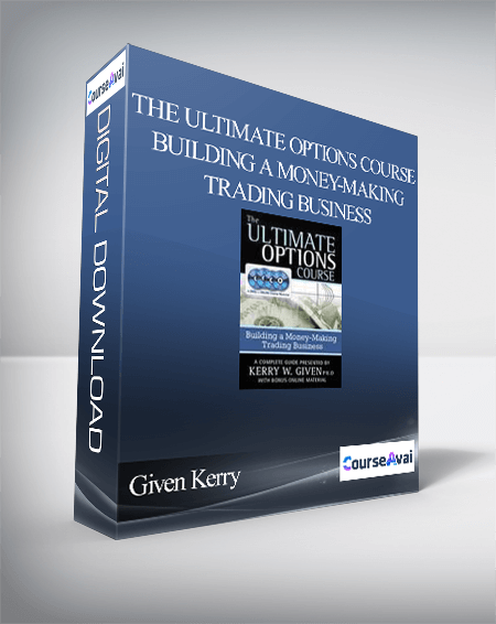 Given Kerry - The Ultimate Options Course - Building a Money-Making Trading Business