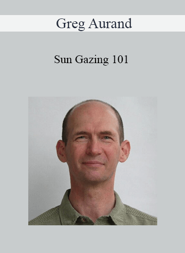 Greg Aurand - Sun Gazing 101