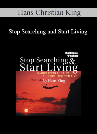 Hans Christian King - Stop Searching and Start Living