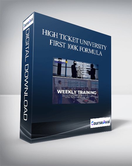 High Ticket University – First 100k Formula