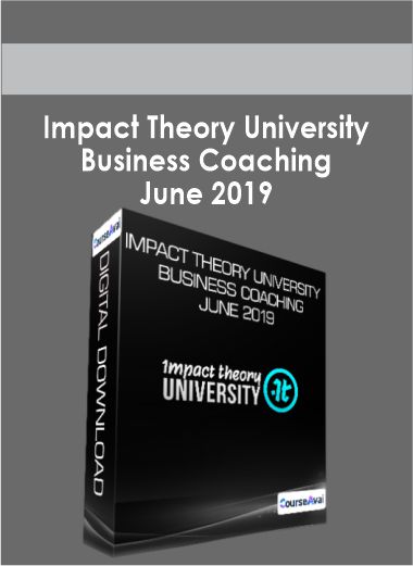 Impact Theory University - Business Coaching - June 2019