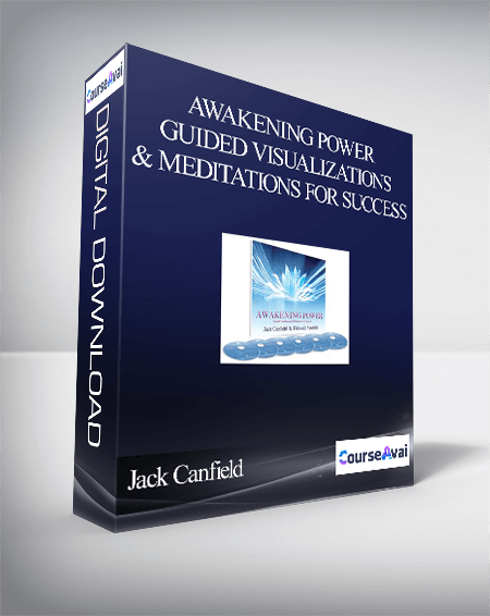 Jack Canfield – Awakening Power – Guided Visualizations & Meditations for Success