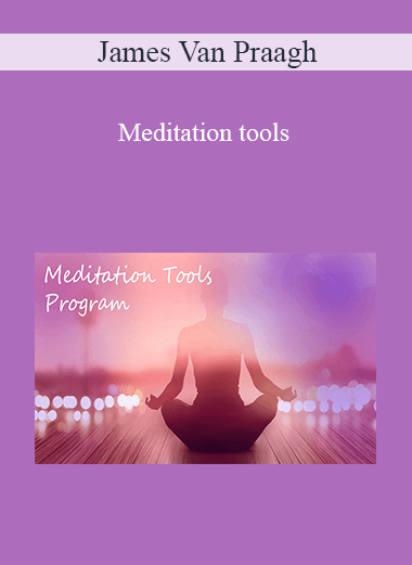 James Van Praagh - Meditation tools