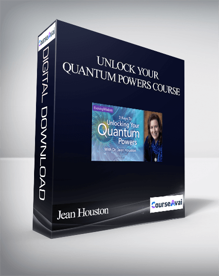 Jean Houston - Unlock Your Quantum Powers Course