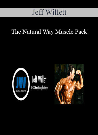 Jeff Willett - The Natural Way Muscle Pack