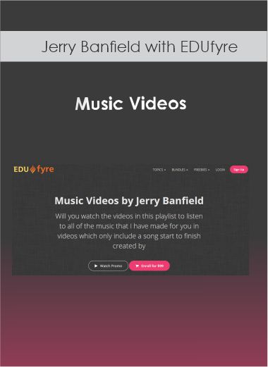 Jerry Banfield with EDUfyre Music Videos by Jerry Banfield - eSy[GB]