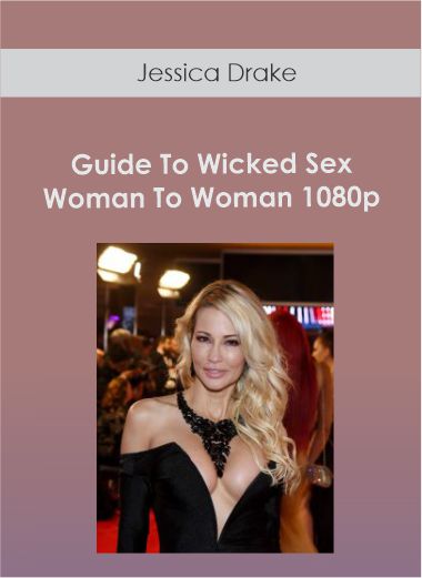 Jessica Drake - Guide To Wicked Sex Woman To Woman 1080p