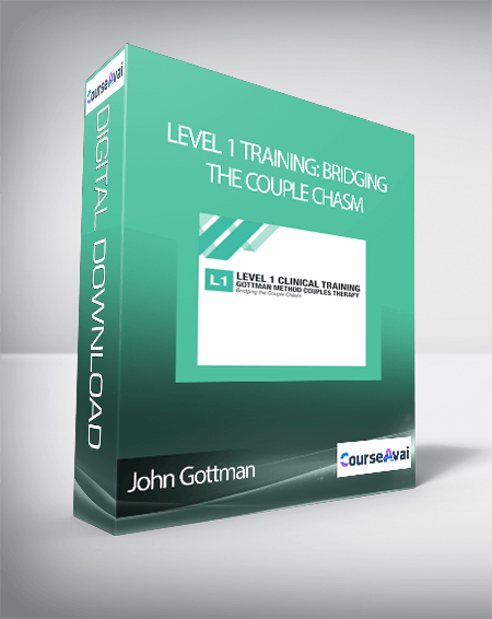 John Gottman – Level 1 Training: Bridging the Couple Chasm