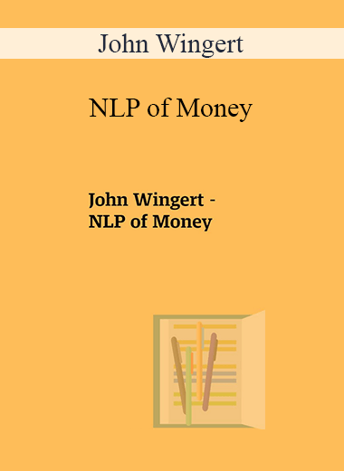 John Wingert - NLP of Money