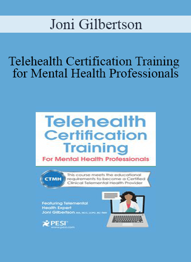 Joni Gilbertson - Telehealth Certification Training for Mental Health Professionals