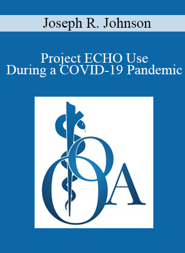 Joseph R. Johnson - Project ECHO Use During a COVID-19 Pandemic