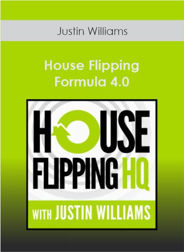 Justin Williams - House Flipping Formula 4.0