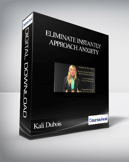 Kali Dubois – Eliminate Instantly Approach Anxiety