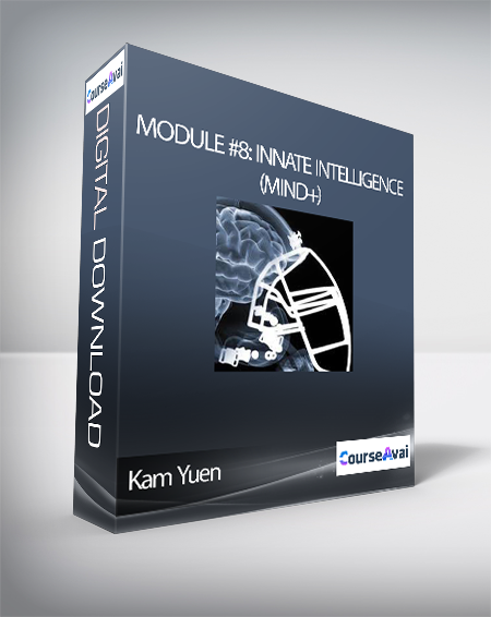 Kam Yuen - Module #8: Innate Intelligence (Mind+)