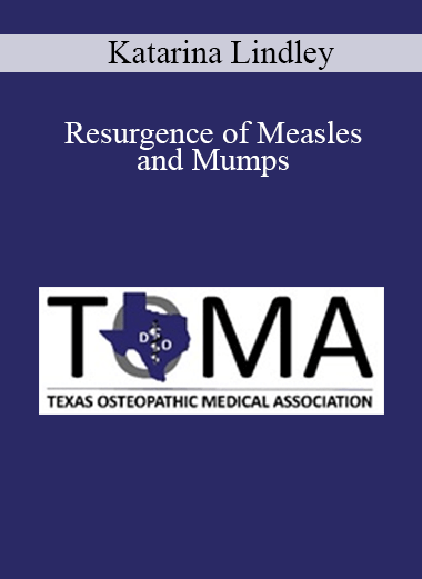 Katarina Lindley - Resurgence of Measles and Mumps