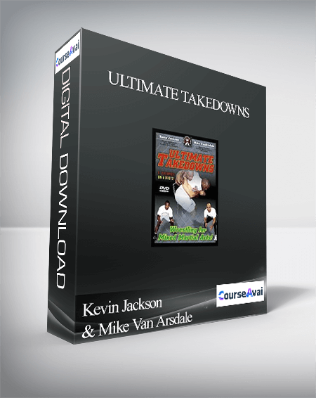 Kevin Jackson & Mike Van Arsdale – Ultimate Takedowns