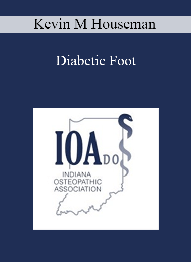 Kevin M Houseman - Diabetic Foot