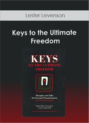 Lester Levenson - Keys to the Ultimate Freedom