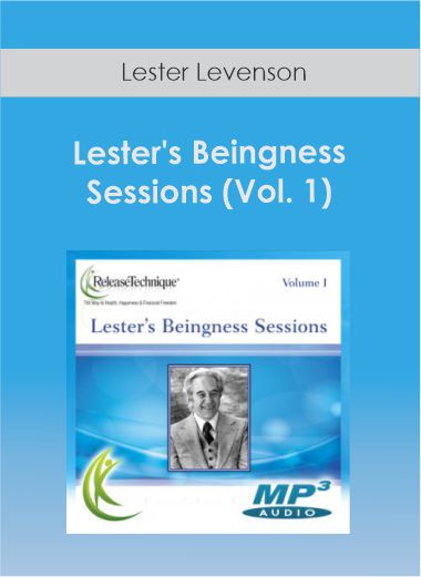 Lester Levenson - Lester's Beingness Sessions (Vol. 1)