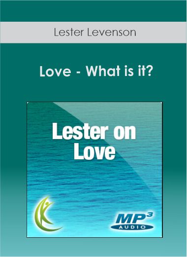 Lester Levenson - Love - What is it?