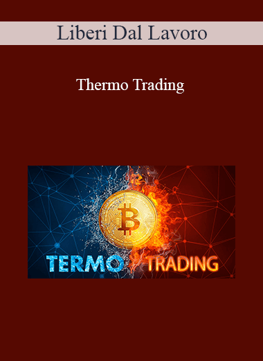 Liberi Dal Lavoro - Thermo Trading