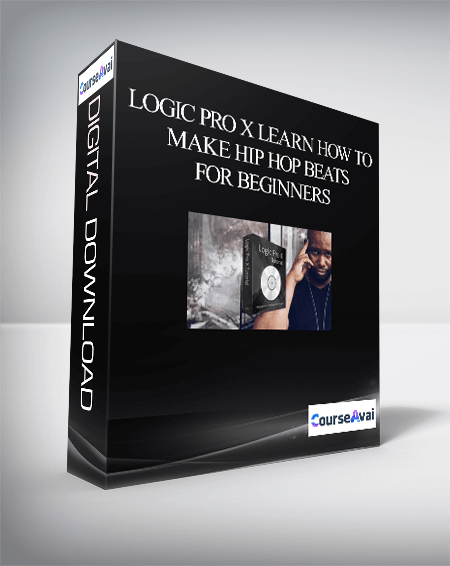 Logic Pro X Learn How to Make Hip Hop Beats – For Beginners