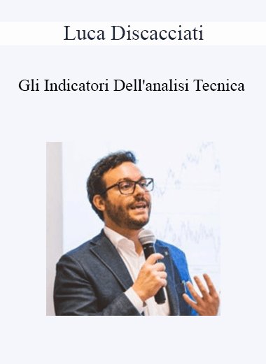 Luca Discacciati - Gli Indicatori Dell'analisi Tecnica