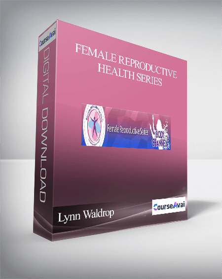 Lynn Waldrop – Female Reproductive Health Series