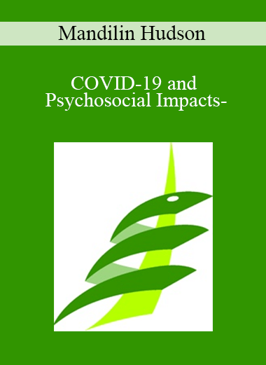 Mandilin Hudson - COVID-19 and Psychosocial Impacts-