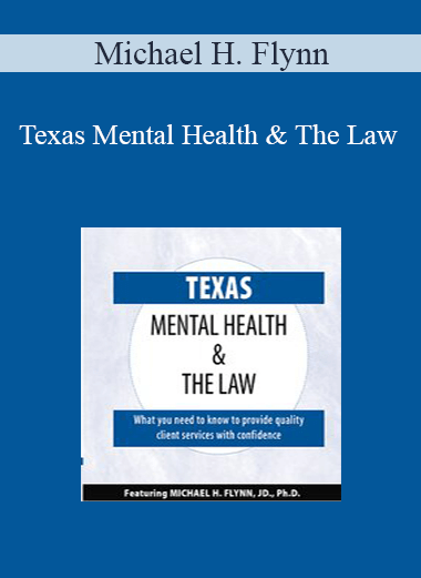 Michael H. Flynn - Texas Mental Health & The Law