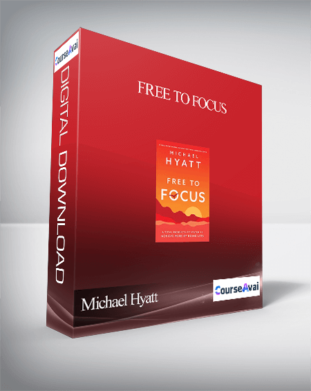 Michael Hyatt - Free to Focus