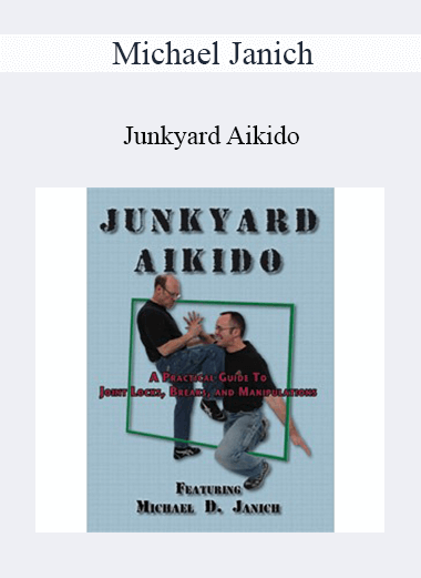 Michael Janich - Junkyard Aikido