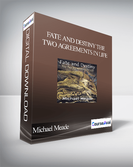 Michael Meade - Fate and Destiny the Two Agreements in Life