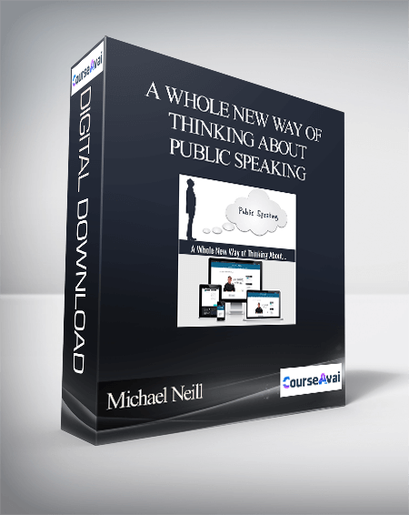 Michael Neill - A Whole New Way of Thinking About Public Speaking