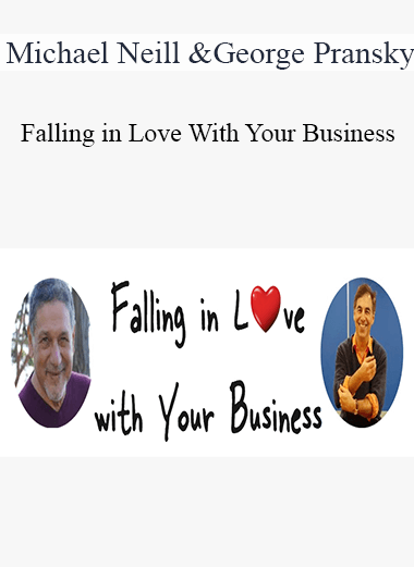 Michael Neill & George Pransky - Falling in Love With Your Business