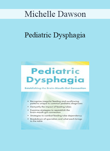 Michelle Dawson - Pediatric Dysphagia: Establishing the Brain-Mouth-Gut Connection