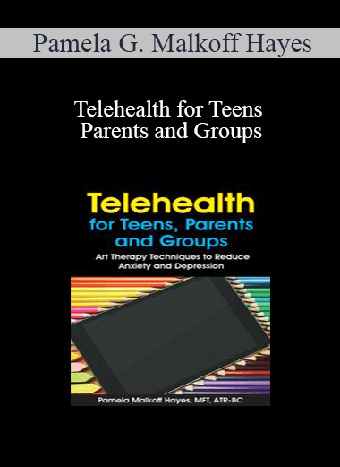 Pamela G. Malkoff Hayes - Telehealth for Teens