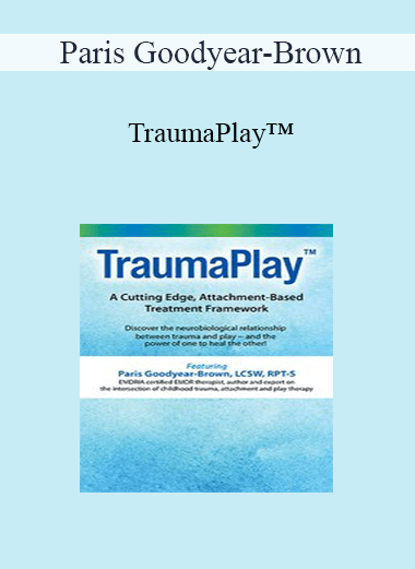 Paris Goodyear-Brown - TraumaPlay™: A Cutting Edge