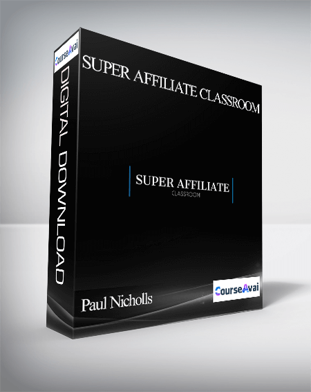 Paul Nicholls – Super Affiliate Classroom