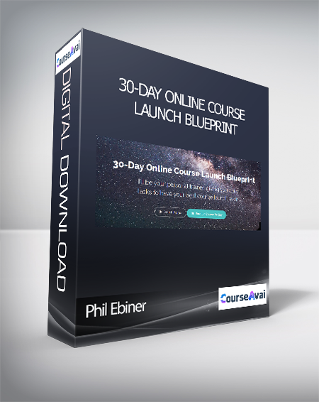 Phil Ebiner - 30-Day Online Course Launch Blueprint