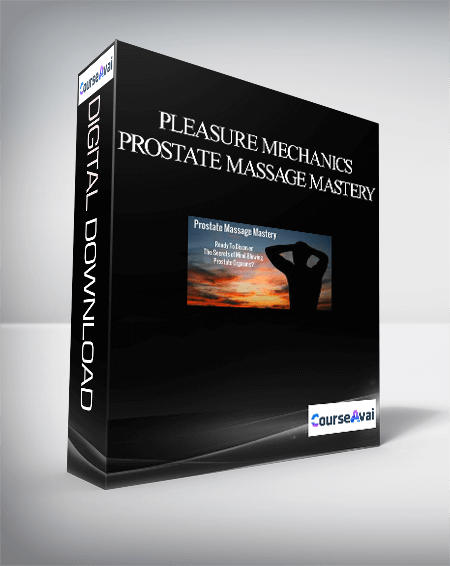 Pleasure Mechanics - Prostate Massage Mastery