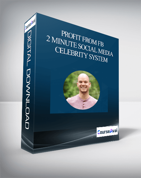 Profit from FB - 2 Minute Social Media Celebrity System