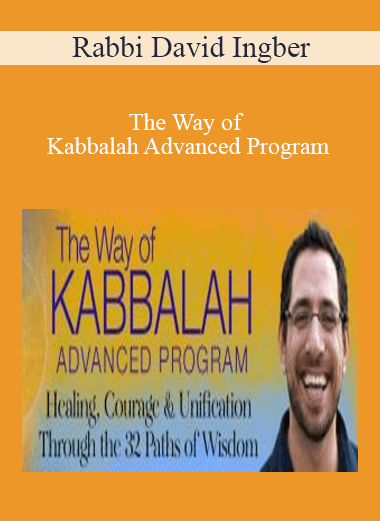 Rabbi David Ingber - The Way of Kabbalah Advanced Program