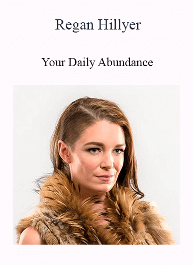 Regan Hillyer - Your Daily Abundance