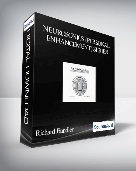 Richard Bandler – Neurosonics (Personal Enhancement) series