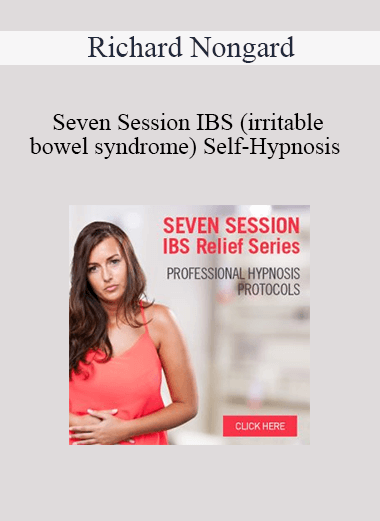 Richard Nongard - Seven Session IBS (irritable bowel syndrome) Self-Hypnosis