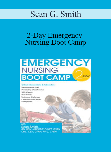 Sean G. Smith - 2-Day Emergency Nursing Boot Camp